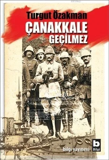 Çanakkale Geçilmez-bilgi Yayınları