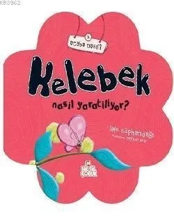 Acaba Nasıl?\kelebek Nasıl Yaratılıyor?-nesil Çocuk Yayınları