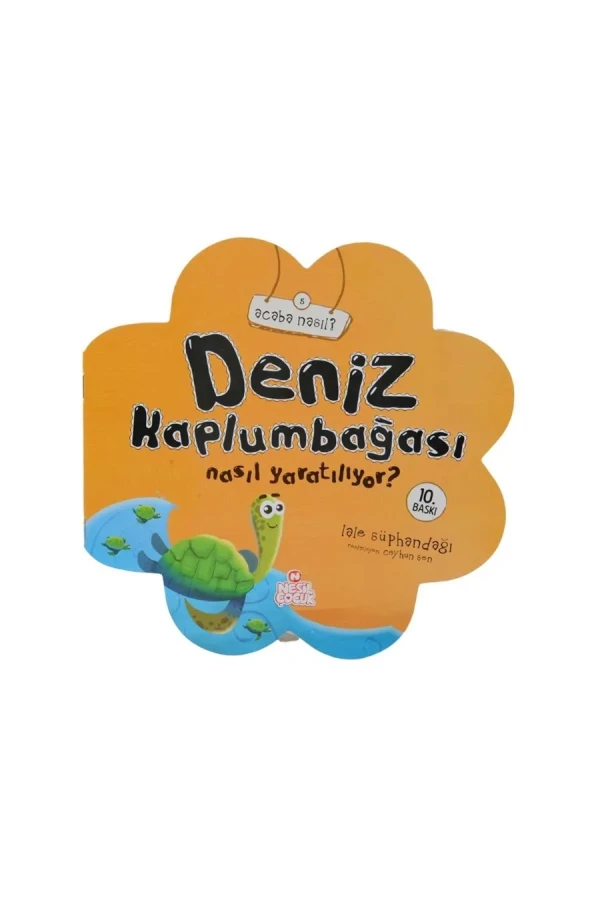 Acaba Nasıl?\deniz Kablumbağası Nasıl Yaratılıyor?-nesil Çocuk Yayınları