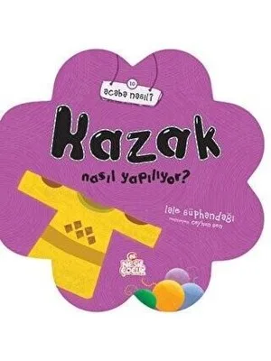 Acaba Nasıl?\kazak Nasıl Yapılıyor?-nesil Çocuk Yayınları