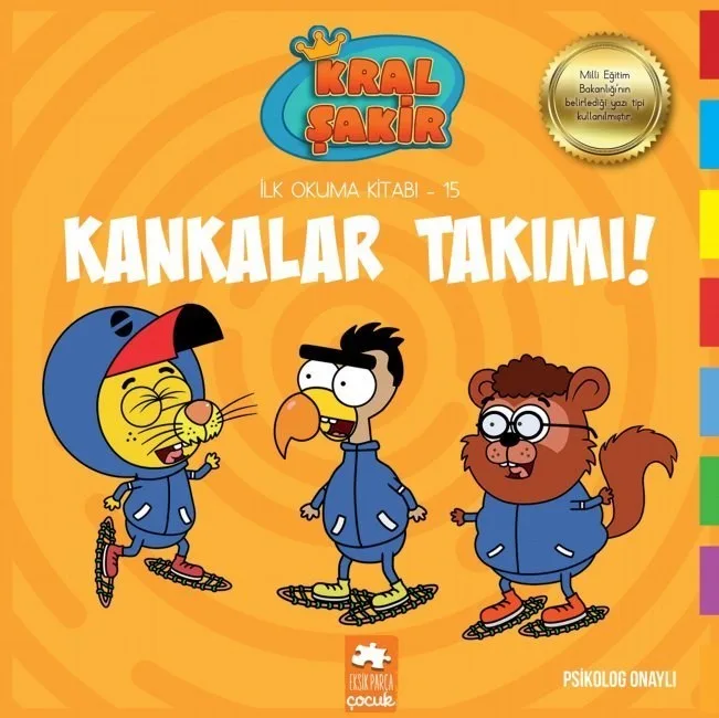 Kral Şakir İlk Okuma Kitabı-kankalar Takımı!-eksik Parça Çocuk Yayınları
