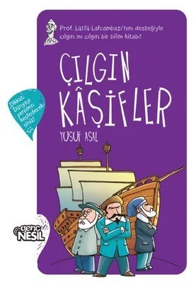 Çılgın Kaşifler - Genç Nesil Yayınları