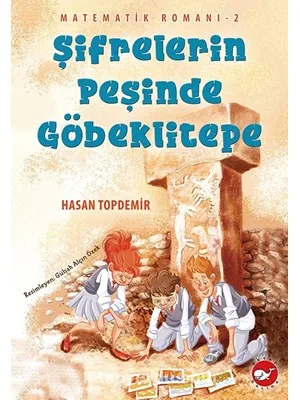 Şifrelerin Peşinde Göbeklitepe - Beyaz Balina Yayınları