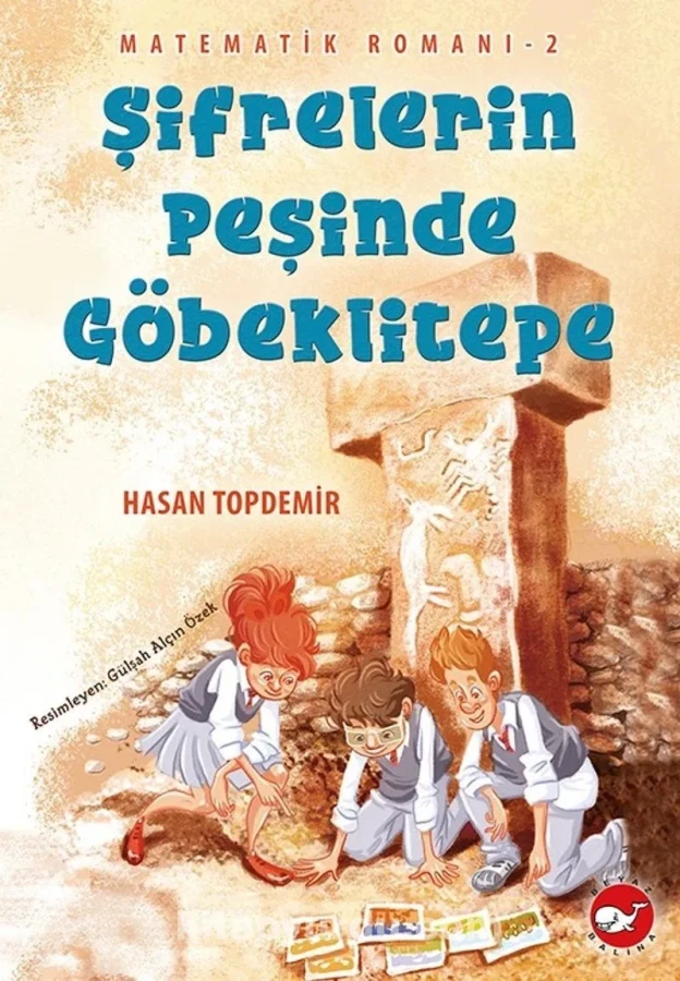 Şifrelerin Peşinde Göbeklitepe - Beyaz Balina Yayınları