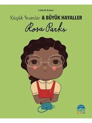 Küçük İnsanlar Büyük Hayaller-rosa Parks-martı Çocuk Yayınları