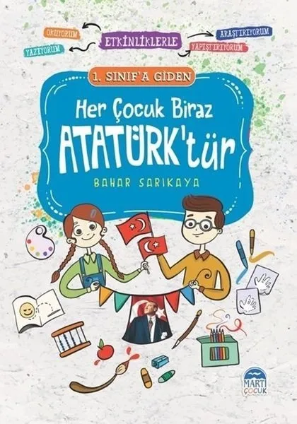 1.sınıfa Giden Her Çocuk Biraz Atatürk'tür-martı Çocuk Yayınları