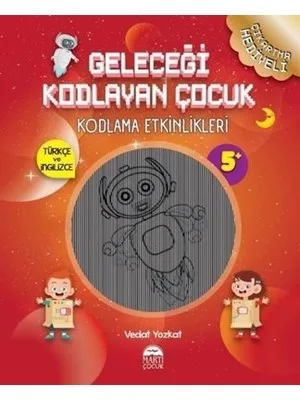 Geleceği Kodlayan Çocuk - Martı Çocuk Yayınları