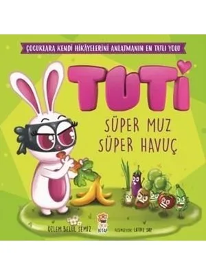 Tuti - Süper Muz Süper Havç - Sincap Kitap