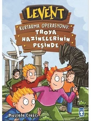 Levent - Kurtarma Operasyonu Troya Hazinelerinin Peşinde - Timaş Yayınları