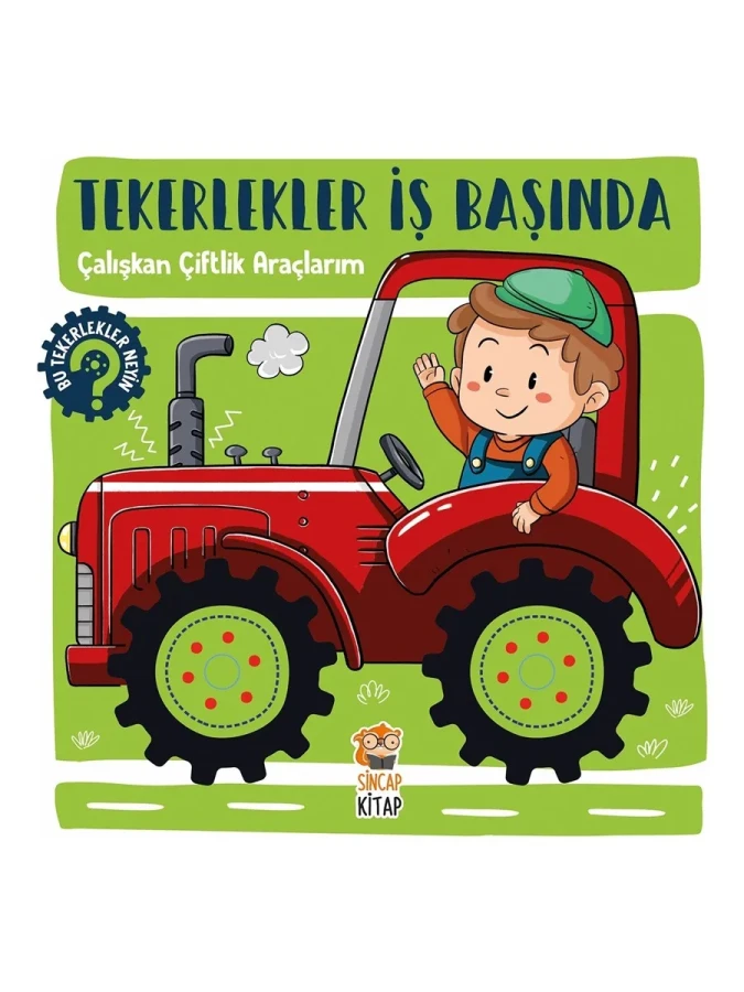 Tekerlekler İş Başında - Çalışkan Çiftlik Araçlarım - Sincap Kitap