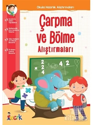 Okula Hazırlık Alıştırmaları - Çarpma ve Bölme - Bıcırık Yayınları
