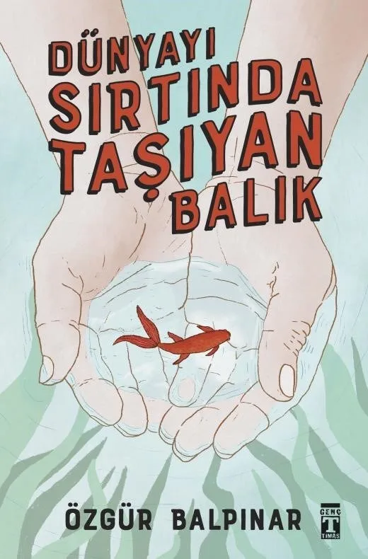 Dünyayı Sırtında Taşıyan Balık - Timaş Yayınları