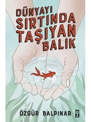 Dünyayı Sırtında Taşıyan Balık - Timaş Yayınları