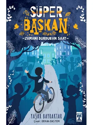 Süper Başkan - Zamanı Durduran Saat - Timaş Yayınları