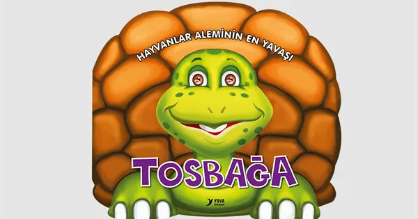 Hayvanlar Aleminin En Yavaşı Tosbağa - Yuva Yayınları