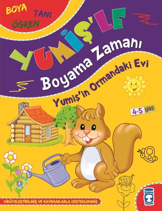 Yumiş'le Boyama Zamanı- Yumiş'in Ormandaki Evi - Timaş Yayınları