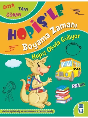 Hopiş'le Boyama Zamanı- Hopiş Okula Gidiyor - Timaş Yayınları
