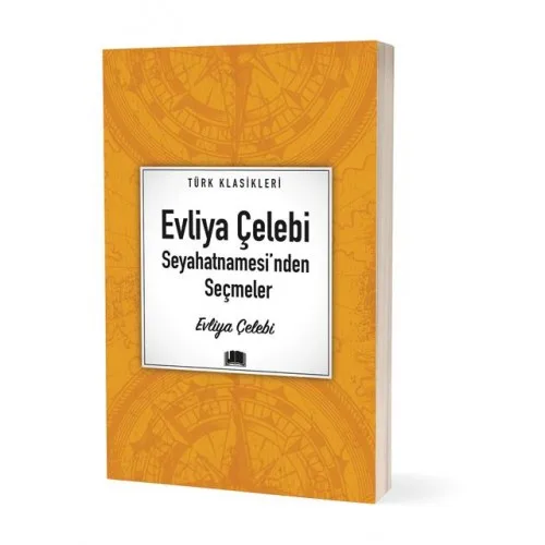 Türk Klasikleri - Evliya Çelebi Seyahatnamesi'nden Seçmeler - Ema Yayınları
