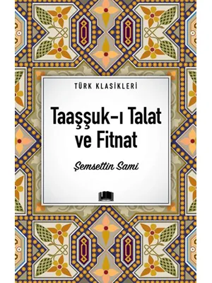 Türk Klasikleri - Taaşşuk-ı Talat ve Fitnat - Ema Yayınları