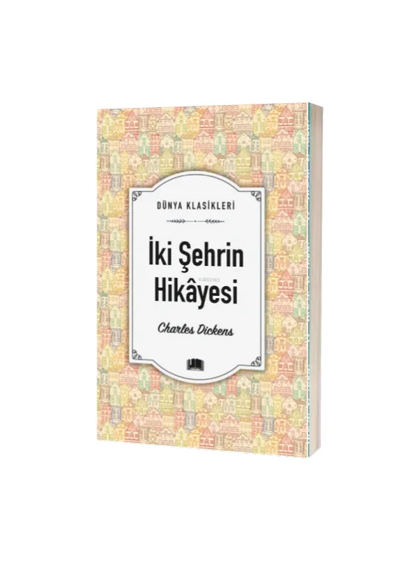 Dünya Klasikleri - İki Şehrin Hikayesi - Ema Yayınları