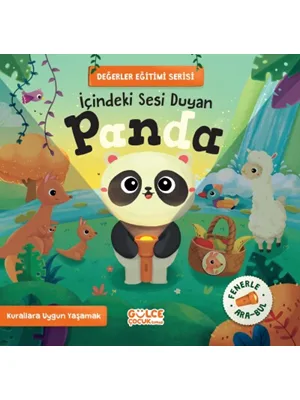 Değerler Eğitimi Serisi - İçindeki Sesi Duyan Panda - Gülce Yayınları