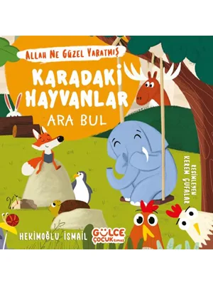 Karadaki Hayvanlar - Ara Bul - Allah Ne Güzel Yaratmış - Gülce Yayınları