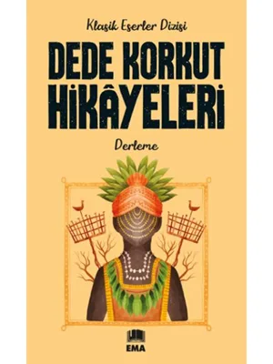 Klasik Eserler Dizisi-dede Korkut Hikayeleri-ema Genç Yayınları