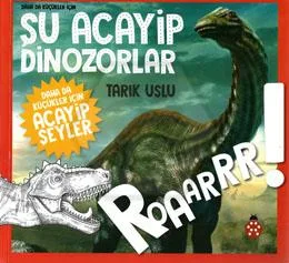 Şu Acayip Dinozorlar - Uğurböceği Yayınları