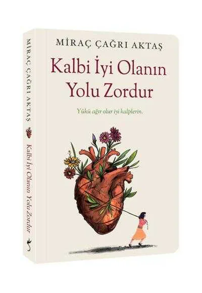 Kalbi İyi Olanın Yolu Zordur - İndigo Yayınları