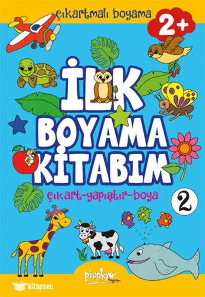 Çıkartmalı İlk Boyama Kitabım 2 - 2+ Yaş - Pinokyo Yayınları