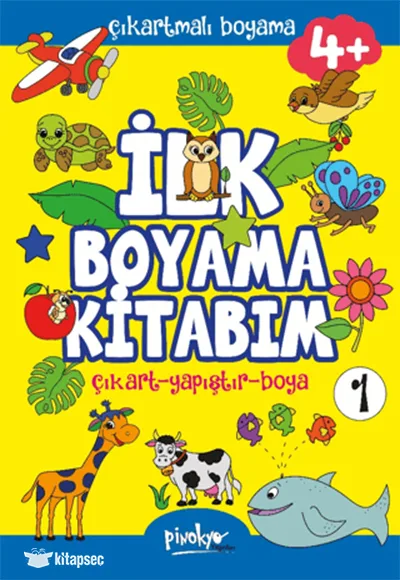Çıkartmalı İlk Boyama Kitabım 1 - 4+ Yaş - Pinokyo Yayınları