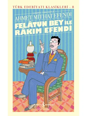 Felatun Bey İle Rakım Efendi 8 - İş Bankası Yayınları