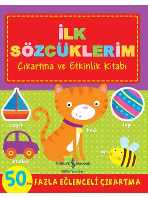 Çıkartma ve Etkinlik Kitabı - İlk Sözcüklerim - İş Bankası Yayınları