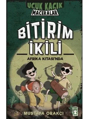 Uçuk Kaçık Maceralar 3 - Bitirim İkili - Afrika Kıtasında - Timaş Yayınları