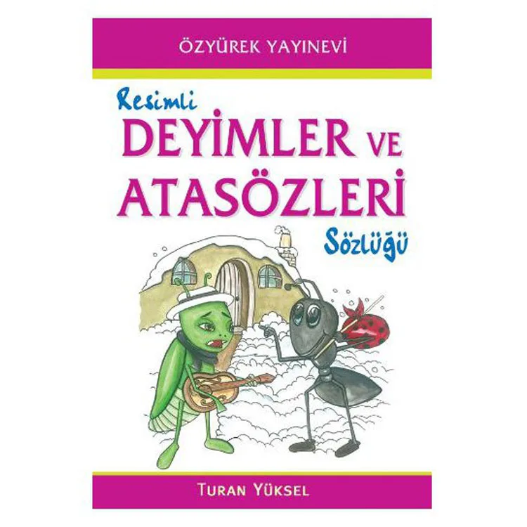 Özyürek Yay.-resimli Atasözleri ve Deyimler Sözlüğü