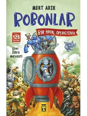 Bir Hayal Operasyonu - Robonlar 2 - Timaş Yayınları