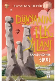 Kapadokya'nın Sırrı - Dünyanın İlk Yalanı - Timaş Yayınları