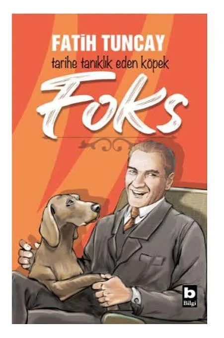 Tarihe Tanıklık Eden Köpek Foks - Bilgi Yayınları