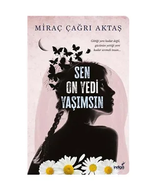 Sen On Yedi Yaşımsın - İndigo Yayınları