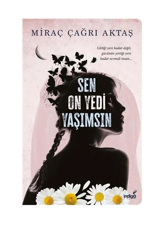 Sen On Yedi Yaşımsın - İndigo Yayınları