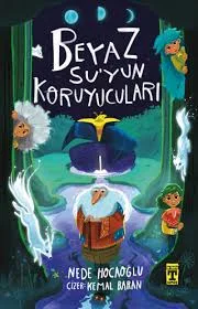 Beyaz Suyun Koruyucuları - Timaş Yayınları