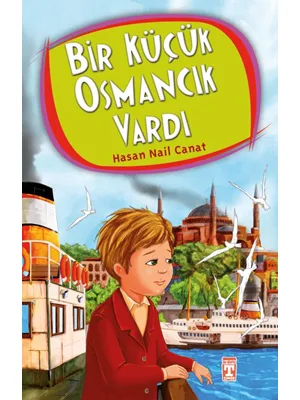 Bir Küçük Osmancık Vardı - Timaş Yayınları