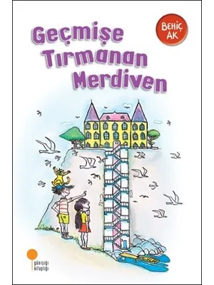 Geçmişe Tırmanan Merdiven-günışığı Yayınları
