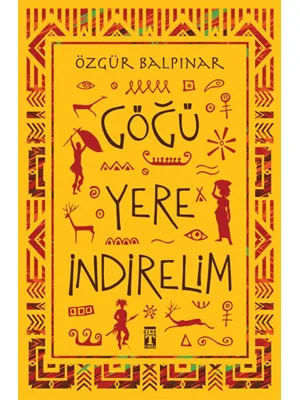 Göğü Yere İndirelim - Timaş Yayınları