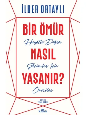 Bir Ömür Nasıl Yaşanır ?-kronik Yayınları