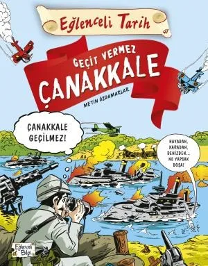 Geçit Vermez Çanakkale - Eğlenceli Bilgi Yayınları
