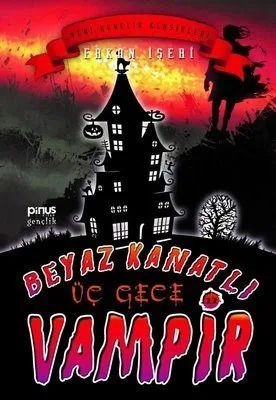 Beyaz Kanatlı Vampir 8- Son Gece - Pinus Kitap Gençlik Yayınları