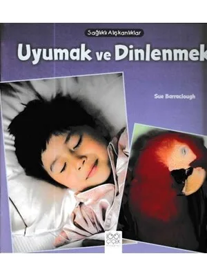 Uyumak ve Dinlenmek-1001 Çiçek Yayınları