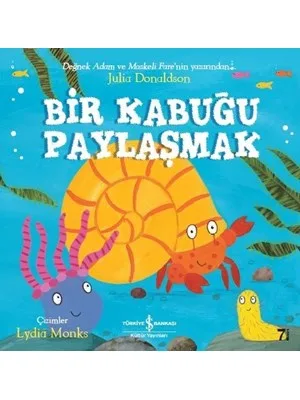 Bir Kabuğu Paylaşmak - İş Bankası Yayınları