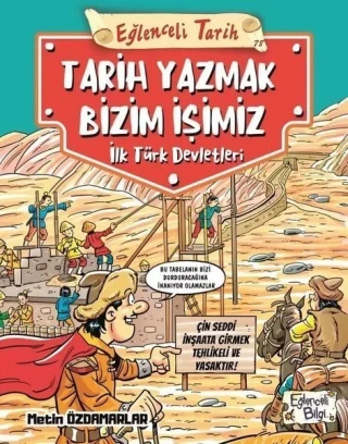 Tarih Yazmak Bizim İşimiz İlk Türk Devletleri - Eğlenceli Bilgi Yayınları